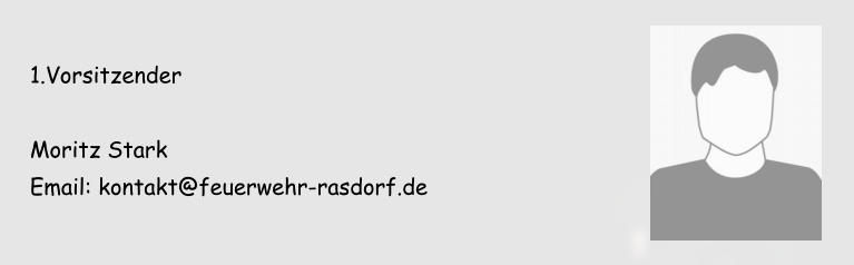 1.Vorsitzender  Moritz Stark Email: kontakt@feuerwehr-rasdorf.de  1.Vorsitzender  Moritz Stark Email: kontakt@feuerwehr-rasdorf.de